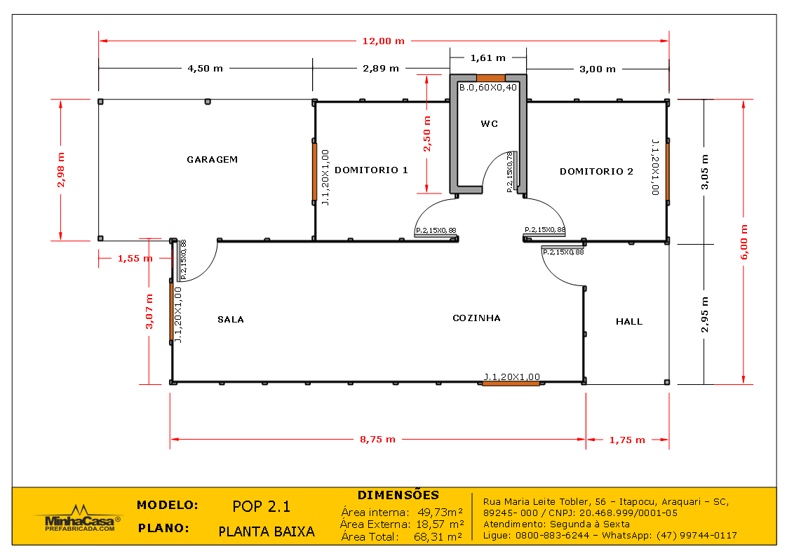 POP 2.1 de 68,31m² pré-fabricado em madeira pinus autoclave — planta baixa POP 2.1 de 68,31m² pré-fabricado em madeira pinus autoclave — planta baixa