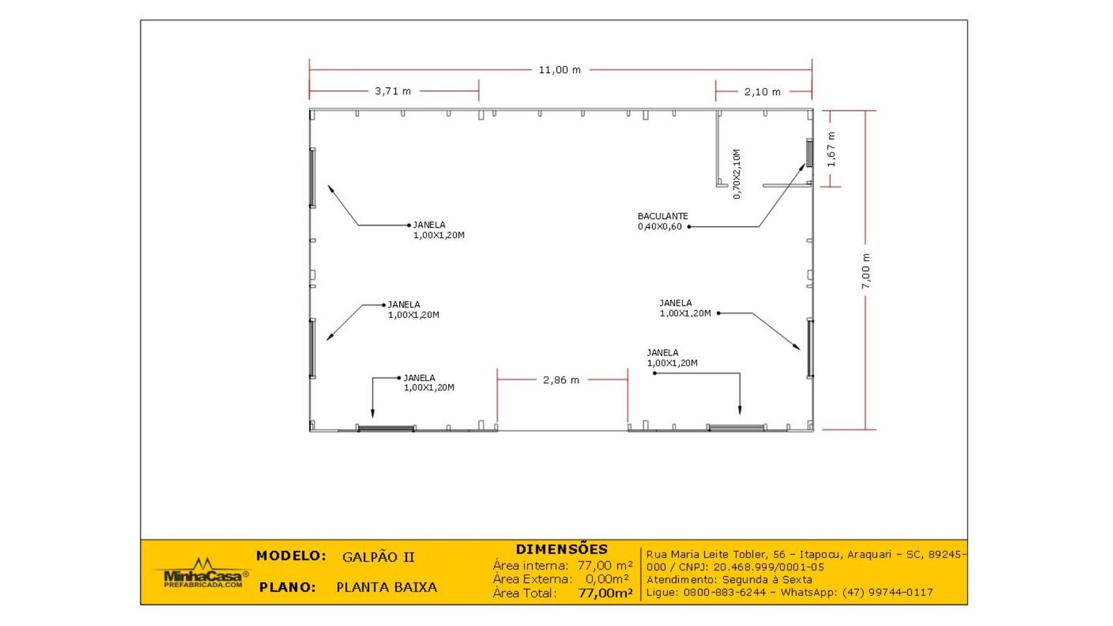 Galpão de 77m² — Planta baixa do galpão Galpão de 77m² pré-fabricado em madeira pinus autoclave — planta baixa do galpão