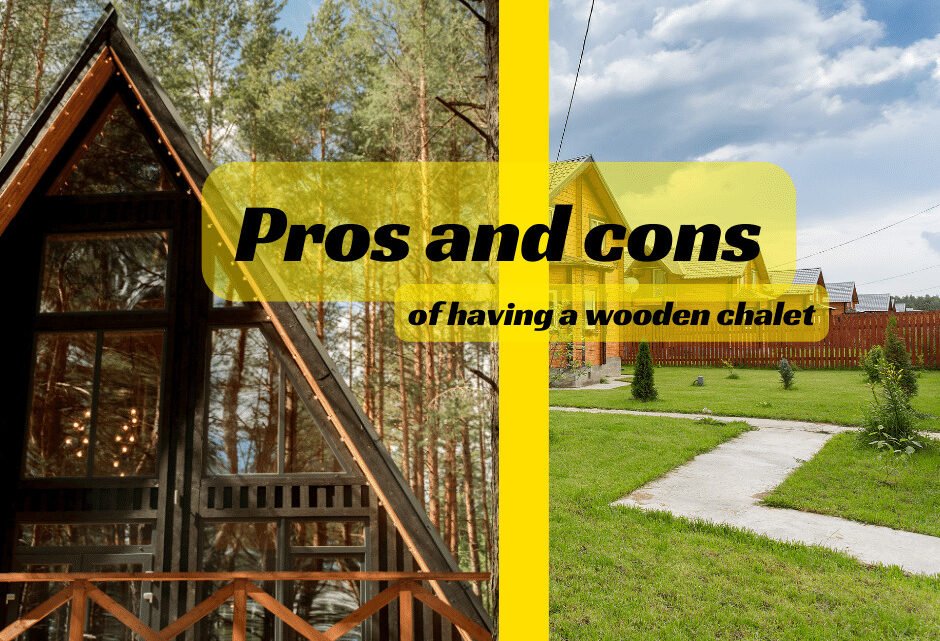 Pros and cons of having a wooden chalet