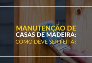 As casas pré-fabricadas precisam de manutenção